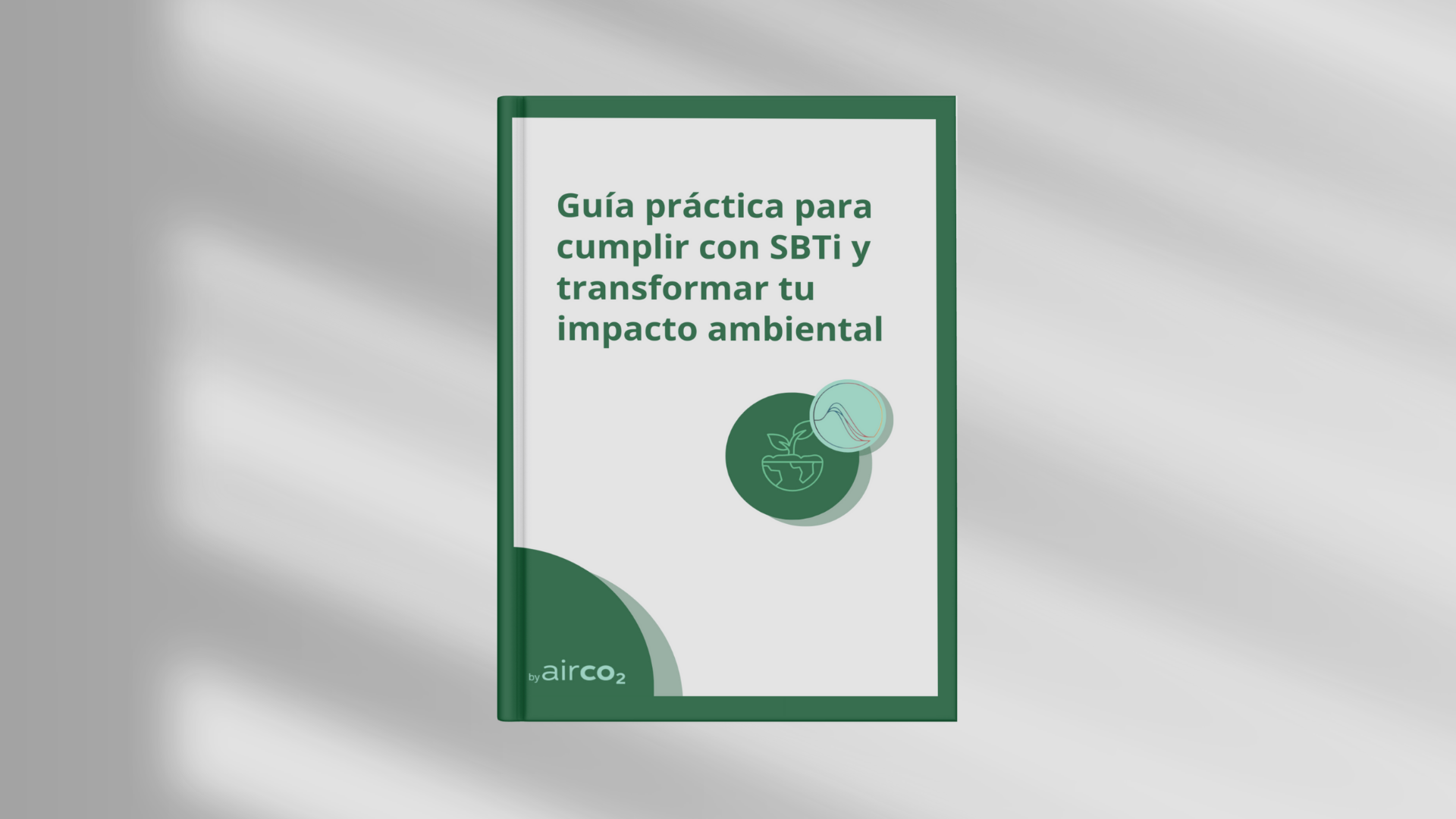 Guía práctica para cumplir con SBTi y transformar tu impacto ambiental