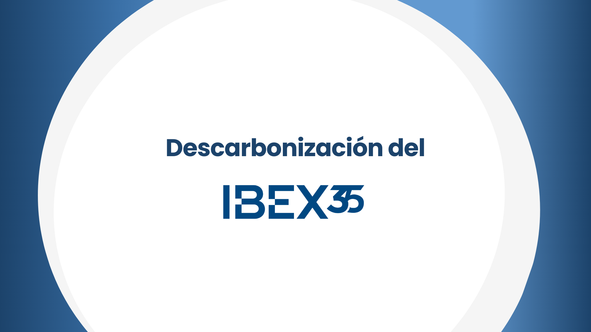 Descarbonización del IBEX 35: ¿Cómo avanzan los sectores hacia un futuro sostenible?