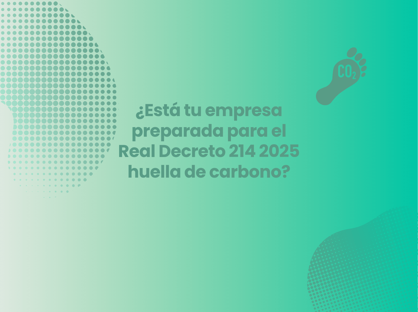 Real Decreto 214/2025 huella de carbono