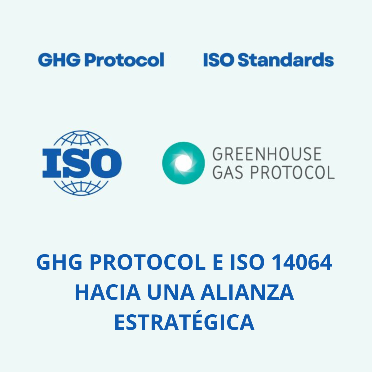 GHG Protocol e ISO 14064 hacia una alianza estratégica